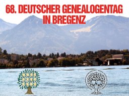 68. Deutscher Genealogentag am 1. und 2. Oktober 2016 in Bregenz